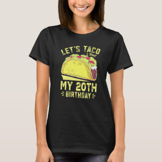 20 Year Old Let's Taco Bout My 20th Birthday Funny T-Shirt