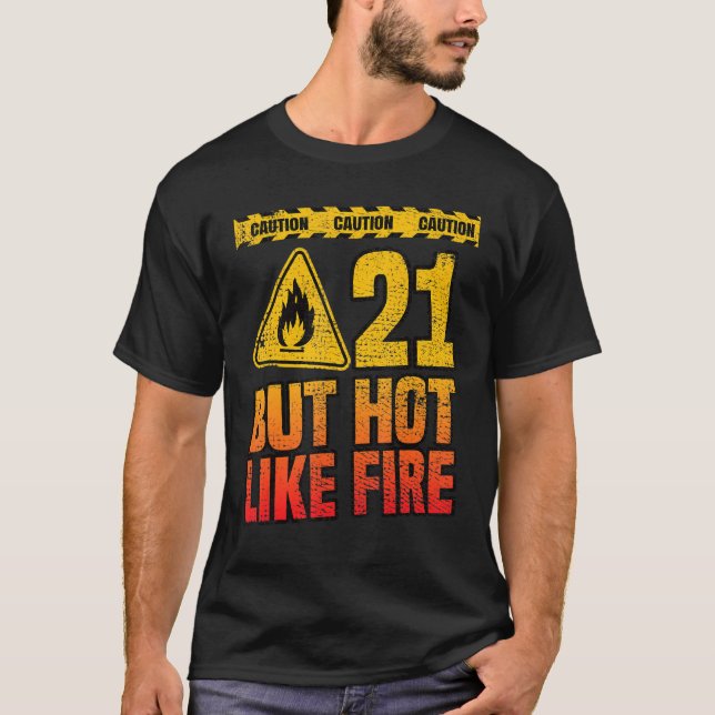 21. 21 Jahre aber heiß wie Feuer. Funny T-Shirt (Vorderseite)