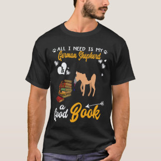 21 Alles, was ich brauche, ist mein Deutscher Schä T-Shirt