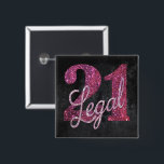 21 and Legal | Pink 21st Birthday Chic Glitter Button<br><div class="desc">Finally being 21 - the legal age to drink - is a huge milestone! This girly glam grunge-inspired "21 and Legal" birthday theme features a faux glitter with script overlay for the perfect way to celebrate and memorialize the event. For customizations or other colors, please visit JustFharryn @ Zazzle.com or...</div>