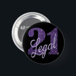 21 and Legal | Purple 21st Birthday Chic Glitter Button<br><div class="desc">Finally being 21 - the legal age to drink - is a huge milestone! This girly glam grunge-inspired "21 and Legal" birthday theme features a faux glitter with script overlay for the perfect way to celebrate and memorialize the event. For customizations or other colors, please visit JustFharryn @ Zazzle.com or...</div>