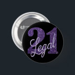 21 and Legal | Purple 21st Birthday Chic Glitter Button<br><div class="desc">Finally being 21 - the legal age to drink - is a huge milestone! This girly glam grunge-inspired "21 and Legal" birthday theme features a faux glitter with script overlay for the perfect way to celebrate and memorialize the event. For customizations or other colors, please visit JustFharryn @ Zazzle.com or...</div>