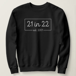 21. Geburtstag 21 in 22 est 2001 Geburtstagsparty Sweatshirt