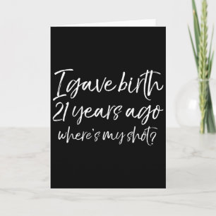 21. Geburtstag Ich habe vor 21 Jahren Geburtstag g Karte