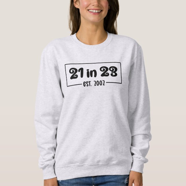 21. Geburtstagsgeschenk 21 im 23. Sweatshirt (Vorderseite)
