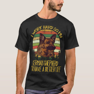 21 Ich arbeite hart, damit mein Deutscher Schäferh T-Shirt