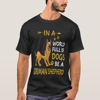 21 In einer Welt voller Hunde sei ein Deutscher Sc T-Shirt