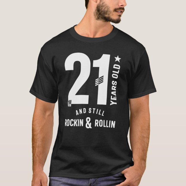 21 Jahre alt und still Rockin & Rollin21. Geburt T-Shirt (Vorderseite)