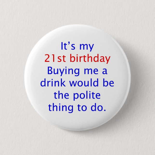 21 kaufen mich ein Getränk Button (Vorderseite)