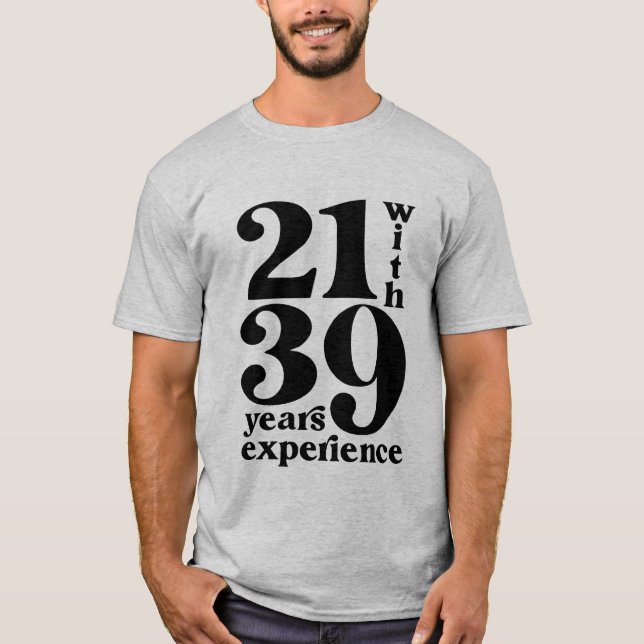 21 mit 39 Jahren Erfahrung 60. Geburtstag Shirt (Vorderseite)
