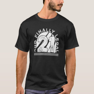 21 und schließlich Recht 21 Jahre alt glücklich 21 T-Shirt