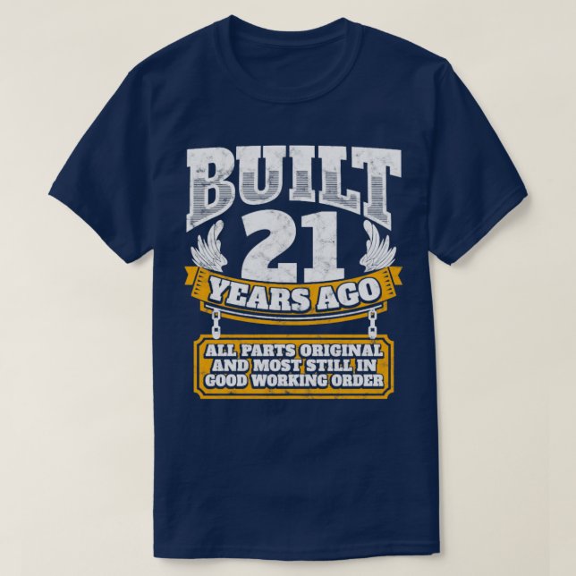 21th birthday gift idea Built 21 years ago   T-Shirt (Design vorne)