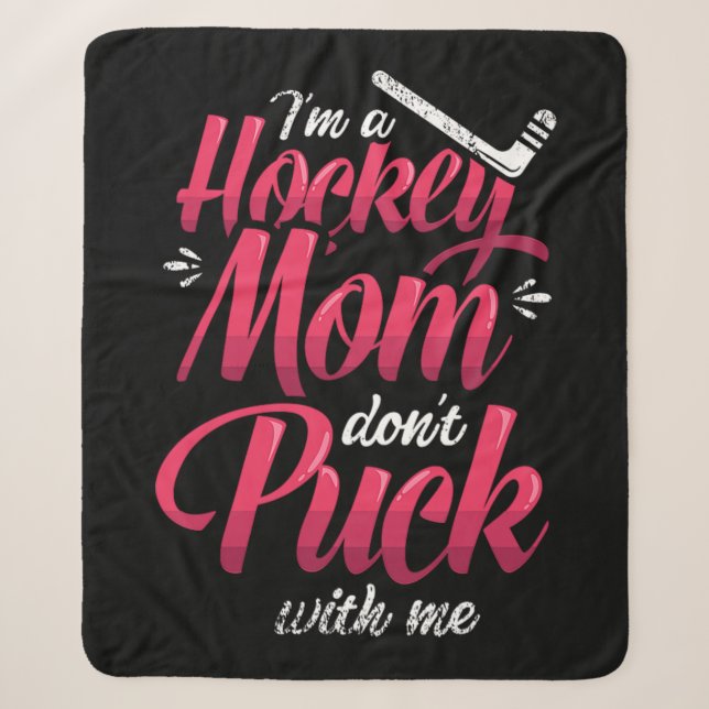 22.Im A Hockey Mom Dont Puck With Me Sherpadecke (Vorderseite)