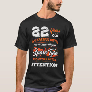 22 Jahre alt 1 sorgsam Besitzer 22. Geburtstag T-Shirt
