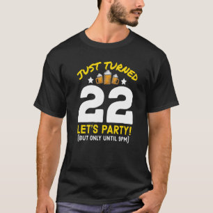 22 Party bis 21.00 Uhr Gezwitscher 22.00 Geburtsta T-Shirt
