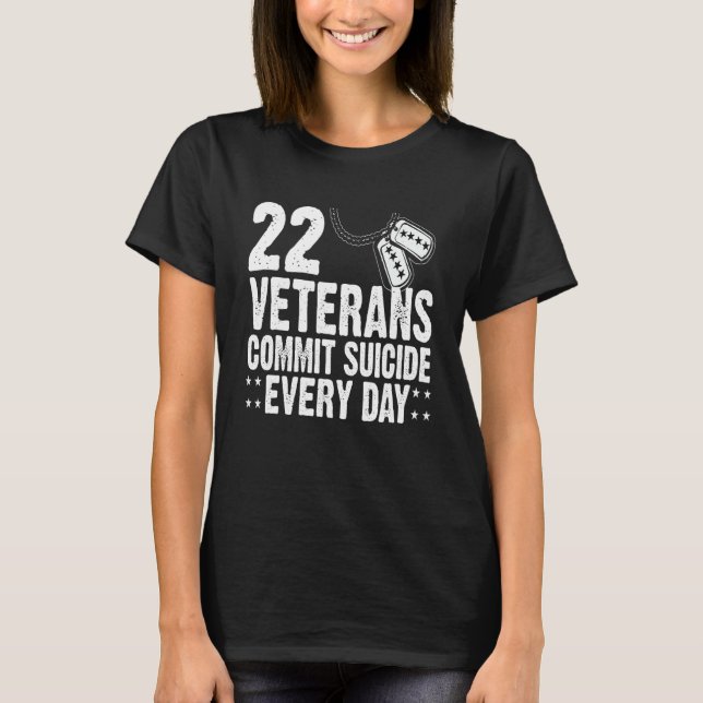 22 Veterans Commit Suicide Every Day Distressed T-Shirt (Vorderseite)
