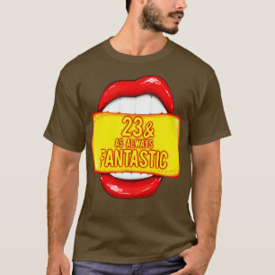 23. Geburtstag 23 Wie immer fantastische rote Lipp T-Shirt