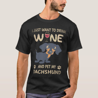 23 Ich will einfach nur Wein trinken und meinen Da T-Shirt