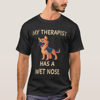 23 Mein Therapeut hat einen nassen deutschen Schäf T-Shirt
