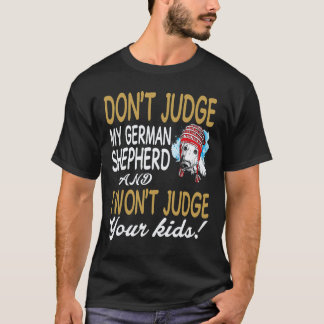 23 Urteile nicht über meinen deutschen Schäferhund T-Shirt