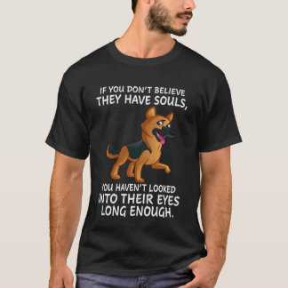 23 Wenn du nicht glaubst, dass sie Seelen haben, h T-Shirt