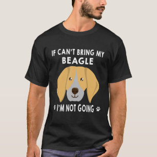242 Wenn ich meinen Beagle nicht mitbringen kann, T-Shirt