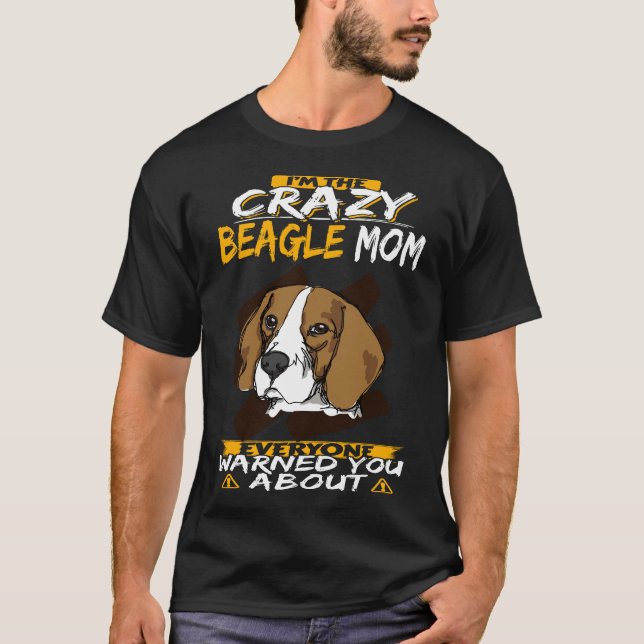 246 Ich bin die Crazy Beagle Mama T-Shirt (Vorderseite)