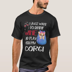 247 Ich Wollte nur, um Wein zu trinken Wollen T-Shirt