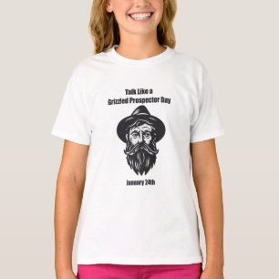 24.01. - Sprechen wie ein grizzled Prospector Day T-Shirt