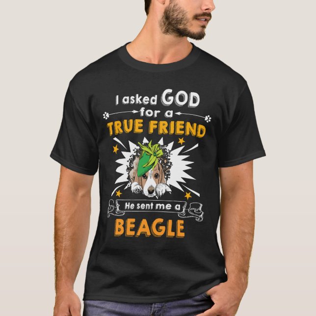 24 Fragte Gott wahrer Freund A Beagle T-Shirt (Vorderseite)