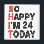 24. Geburtstag So glücklich bin ich heute 24 Gesch Magnet<br><div class="desc">soglückyim24, unglücklichheute, Geburtstag, giftidea, vatersday, lustig, jarverkauft, Papa, awsomegift, Spaß</div>