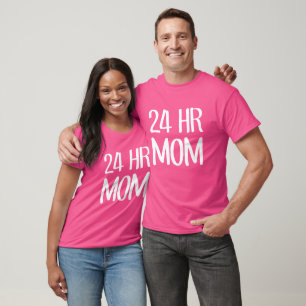 24 h Mama T-Shirt