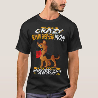 24 Ich bin die verrückte deutsche Schäferhund-Mutt T-Shirt