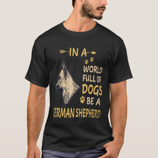24 In einer Welt voller Hunde sei ein Deutscher Sc T-Shirt