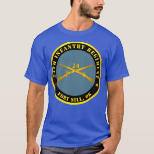 24. Infanterie Regiment Fort Sill OK w Inf Branch T-Shirt