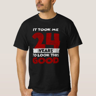 24 Jahre alter Tag sah ich gut aus am 24. Geburtst T-Shirt