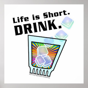 24" X 24" PLAKAT - Das Leben ist kurz. TRINKE.
