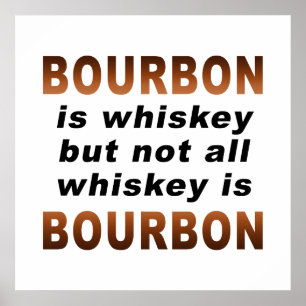 24" X 24" PLAKAT - Nicht jeder Whiskey ist BOURBON