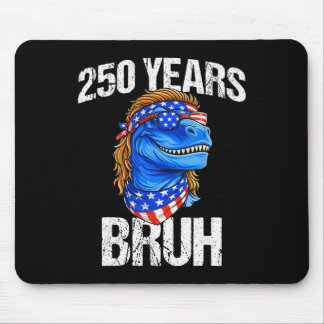 250 Jahre Bruh 4. Juli Trex Dinosaurier 250. Jubil Mousepad