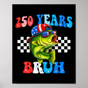 250 Jahre Bruh Fisch 4. Juli Angeln 250. Jahrestag Poster