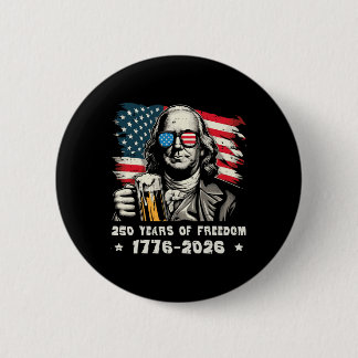 250 Jahre Freiheit Ben Franklin 250. Jubiläum U Button