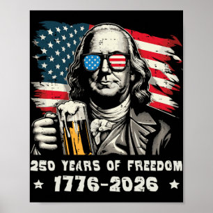 250 Jahre Freiheit Ben Franklin 250. Jubiläum U Poster
