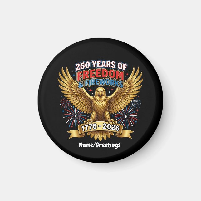 250 Jahre Freiheit & Feuerwerk  Magnet (Vorne)