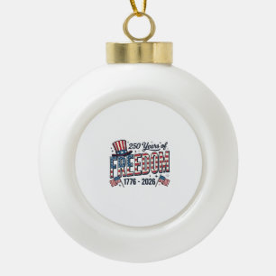 250 Jahre Freiheit Patriotic Jubiläums-Shirt_1 Keramik Kugel-Ornament