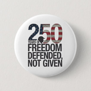 250 Jahre Freiheit Verteidigt Nicht Geschenkt Vete Button