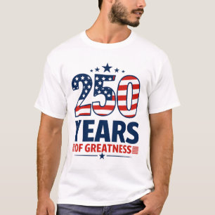 250 Jahre Größe Amerikanische Unabhängigkeit T-Shirt