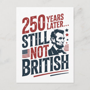 250 Jahre später immer noch nicht britisch 4. Juli Ankündigungspostkarte