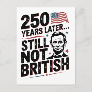 250 Jahre später immer noch nicht britisch 4. Juli Ankündigungspostkarte