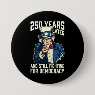 250 Jahre später und immer noch für die Demokratie Button