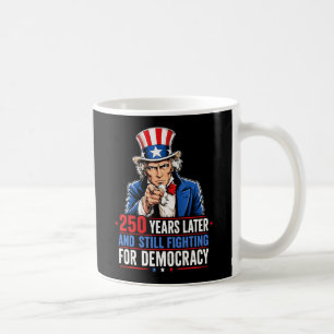 250 Jahre später und immer noch für die Demokratie Kaffeetasse